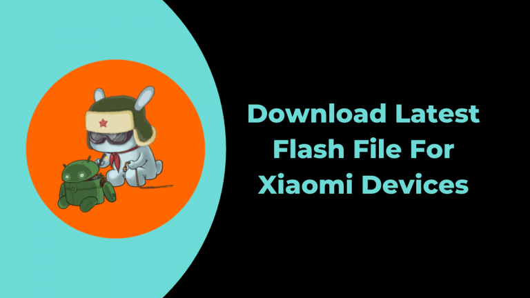Download Latest Flash File For Xiaomi Devices