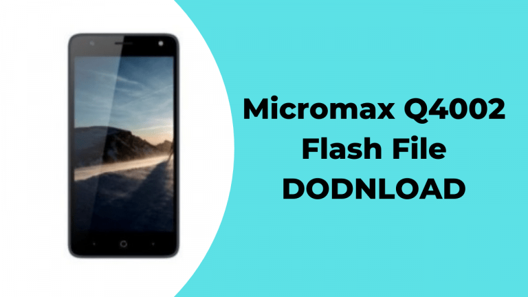 Download Micromax Q4002 Flash File