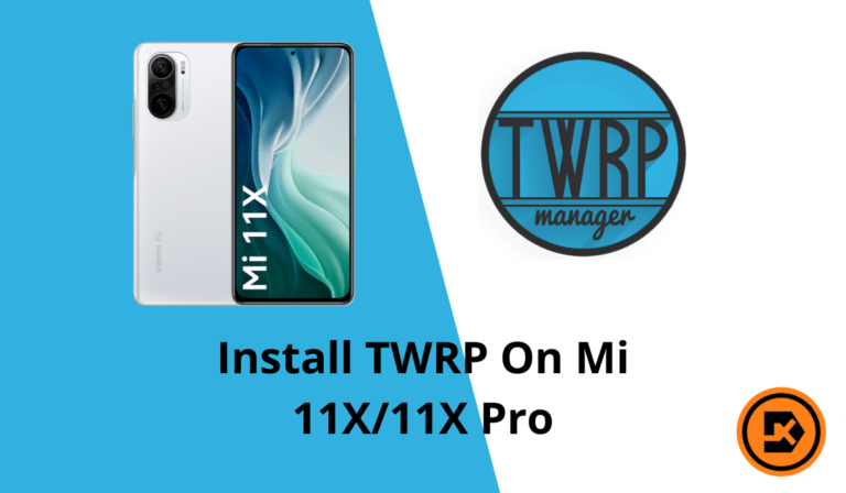 Install TWRP On Mi 11X11X Pro